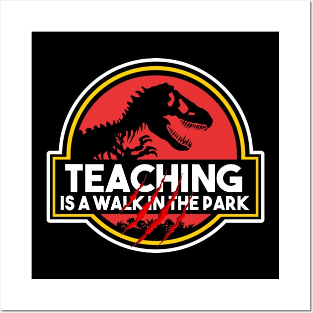 Teaching is a Walk in the Park v2 Wall Art by RemoteDesign